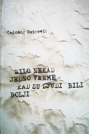 Bilo nekad jedno vreme kad su ljudi bili bolji