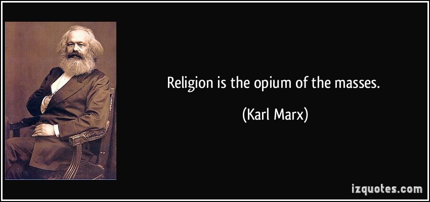 quote-religion-is-the-opium-of-the-masses-karl-marx-120974